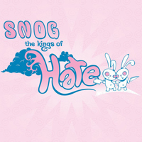Snog - King Of Hate (Single)