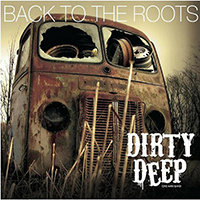 Dirty Deep - Back To The Roots