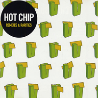 Hot Chip - Remixes & Rarities