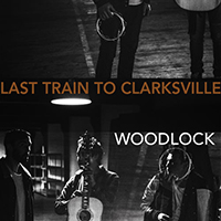 Woodlock - Last Train To Clarksville (Single)