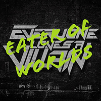 Everyone Loves A Villain - Eater Of Worlds (Single)