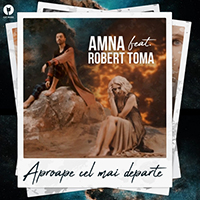 Amna - Aproape Cel Mai Departe (feat. Robert Toma) (Single)