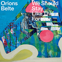 Orions Belte - We Should Stay Like This Forever (Single)