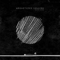 Archetypes Collide - White Noise (Single)