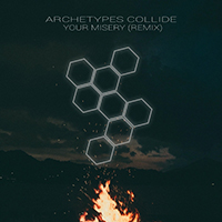 Archetypes Collide - Your Misery (Remix) (Single)