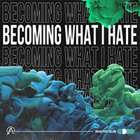 Archetypes Collide - Becoming What I Hate (Single)