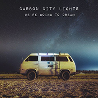 Carbon City Lights - We're Going To Dream