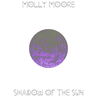 Moore, Molly  - Shadow Of The Sun (Single)
