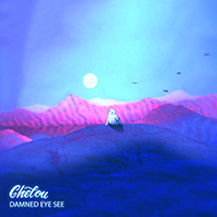 Chelou - Damned Eye See (Single)