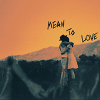 Hudson, Harry - Mean To Love (Single)