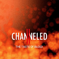 Channeled - The Taste Of Blood (Single)