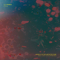 CJ Mirra - Fusa (split Angels In The Architecture) (Single)