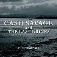 Cash Savage and the Last Drinks - The Hypnotiser