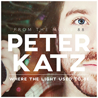 Katz, Peter - Where the Light Used to Be (From the Movie ''88'') (Single)