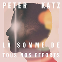 Katz, Peter - La somme de tous nos efforts