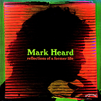 Heard, Mark - Reflections Of A Former Life