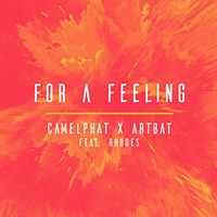 CamelPhat - For a Feeling (feat. Artbat, RHODES) (Single)