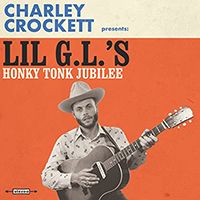 Crockett, Charley - Lil G.L.'s Honky Tonk Jubilee