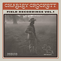 Crockett, Charley - Field Recordings, Vol. 1