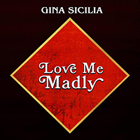 Sicilia, Gina - Love Me Madly