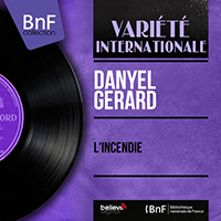 Gerard, Danyel - L'incendie (Mono Version) (Reissue 2014) (EP)
