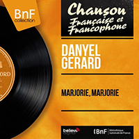 Gerard, Danyel - Marjorie, Marjorie (Mono Version, feat. Les Danger's) (Reissue 2014) (EP)