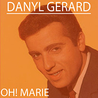 Gerard, Danyel - Oh! Marie (Remastered 2013)