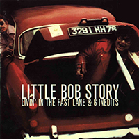 Little Bob Story - Living In The Fast Lane