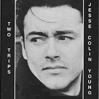Jesse Colin Young - Two Trips (Remastered 2019)