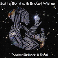Spirits Burning - Make Believe It Real (with Bridget Wishart) (CD 1)