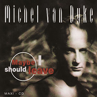 Van Dyke, Michel - Maybe I Should Leave (Single)
