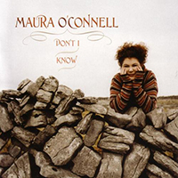 O'Connell, Maura - Don't I Know