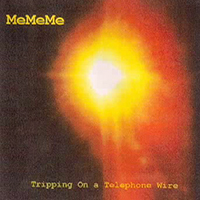 MeMeMe - Tripping On A Telephone Wire