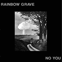 Rainbow Grave - No You