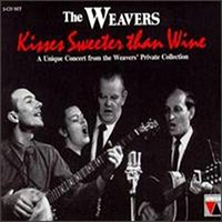 Weavers - Kisses Sweeter Than Wine (CD 1)