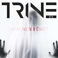 TrineATX - Living With a Ghost (Single)