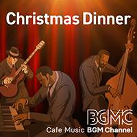 Cafe Music BGM channel - Christmas Dinner