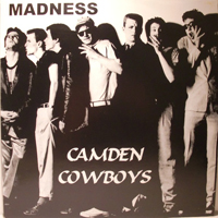 Madness - Camden Cowboys