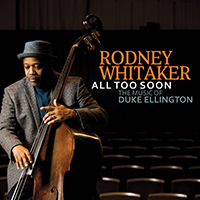 Whitaker, Rodney - All Too Soon: The Music of Duke Ellington