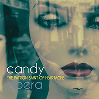 Candy Opera - The Patron Saint Of Heartache