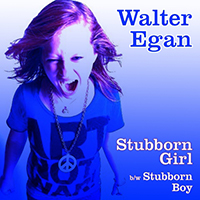 Walter Egan - Stubborn Girl (Single)