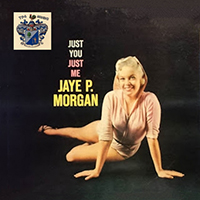 Jaye P. Morgan - Just You, Just Me (Remastered 2001)