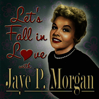 Jaye P. Morgan - Let's Fall in Love With Jaye P. Morgan