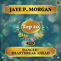 Jaye P. Morgan - Danger! Heartbreak Ahead (Billboard Hot 100 - No 12) (Single)