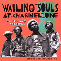 Wailing Souls - Wailing Souls At Channel One (7's, 12's & Versions)
