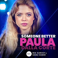 Corte, Paula Dalla - Someone Better (From The Voice Of Germany) (feat. Rea Garvey & Samu Haber) (Single)