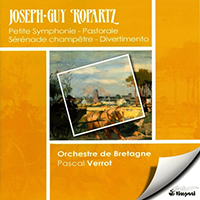 Orchestre de Bretagne - Joseph-Guy Ropartz: Petite Symphonie & Pastorale