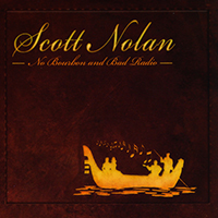 Nolan, Scott - No Bourbon & Bad Radio