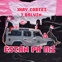 Cortez, Jhay - Estan Pa' Mi (feat. J Balvin) (Single)