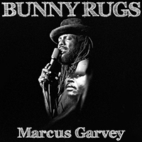 Bunny Rugs - Marcus Garvey (Single)